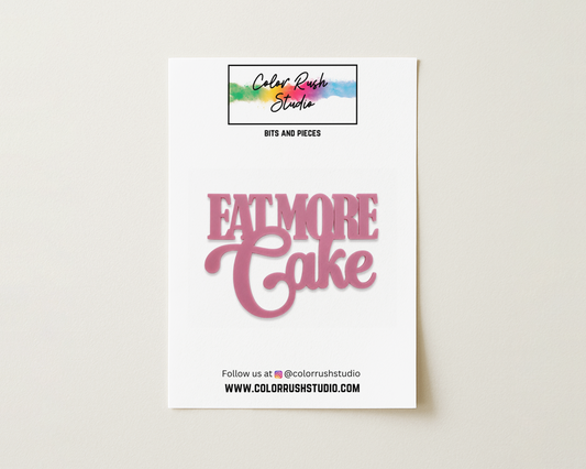 Acrylic - Eat More Cake